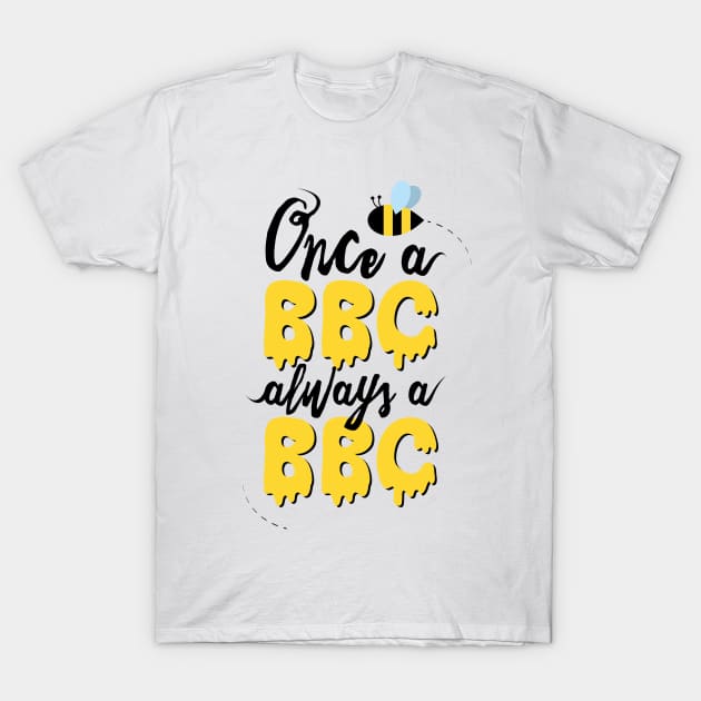 Once a BBC, always a BBC. (Block B) T-Shirt by Duckieshop